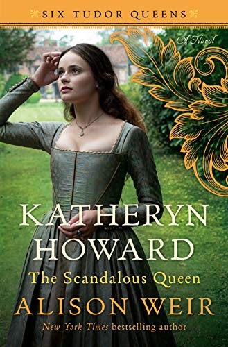 Cover of Katheryn Howard: the Scandalous Queen (Six Tudor Queens, #5)