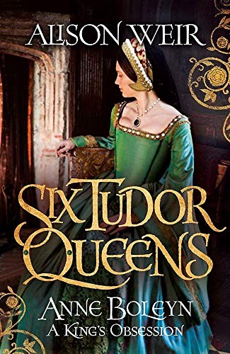 Cover of Anne Boleyn: A King's Obsession (Six Tudor Queens, #2)